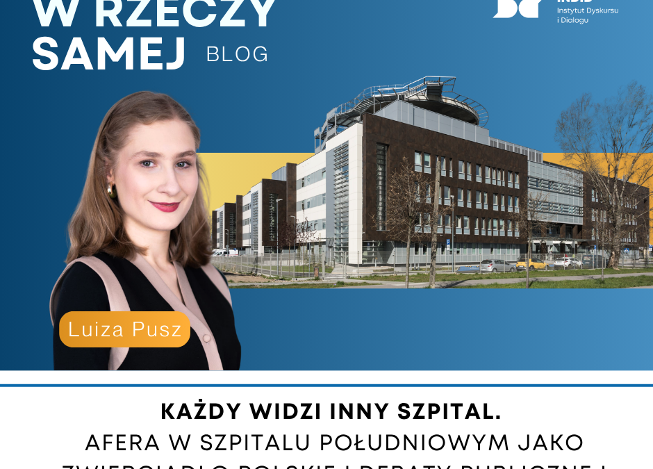 Każdy widzi inny szpital. Afera w Szpitalu Południowym jako zwierciadło polskiej debaty publicznej